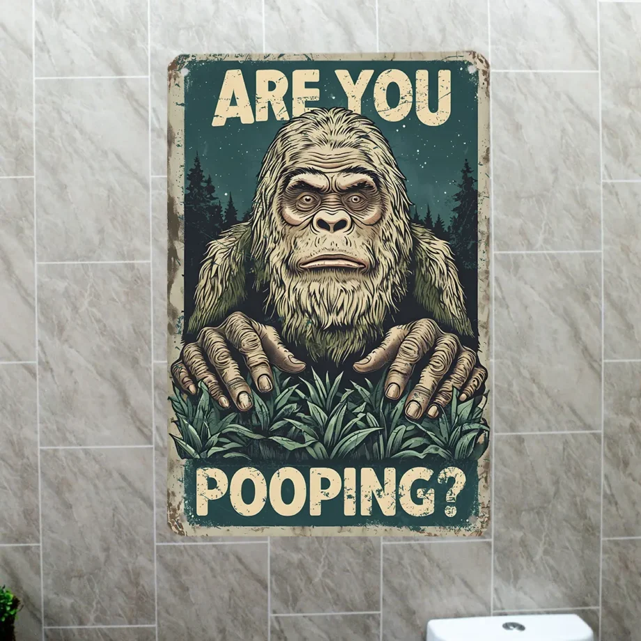 Sasquatch tin sign with 'Are You Pooping' for funny Bigfoot bathroom decor