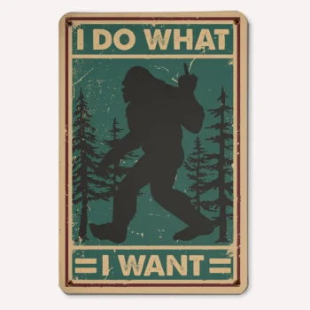 Bigfoot Middle Finger Tin Sign gesture and 'I Do What I Want' text