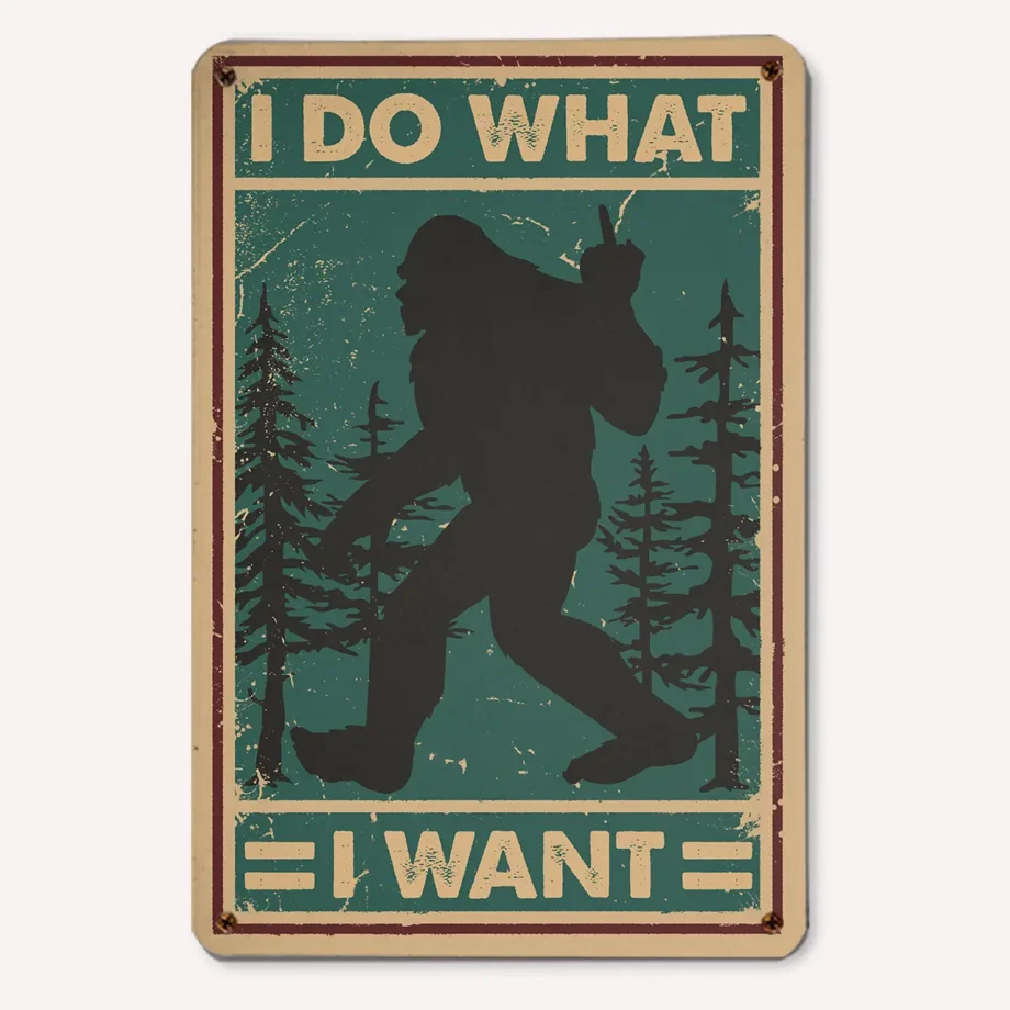 Bigfoot Middle Finger Tin Sign gesture and 'I Do What I Want' text