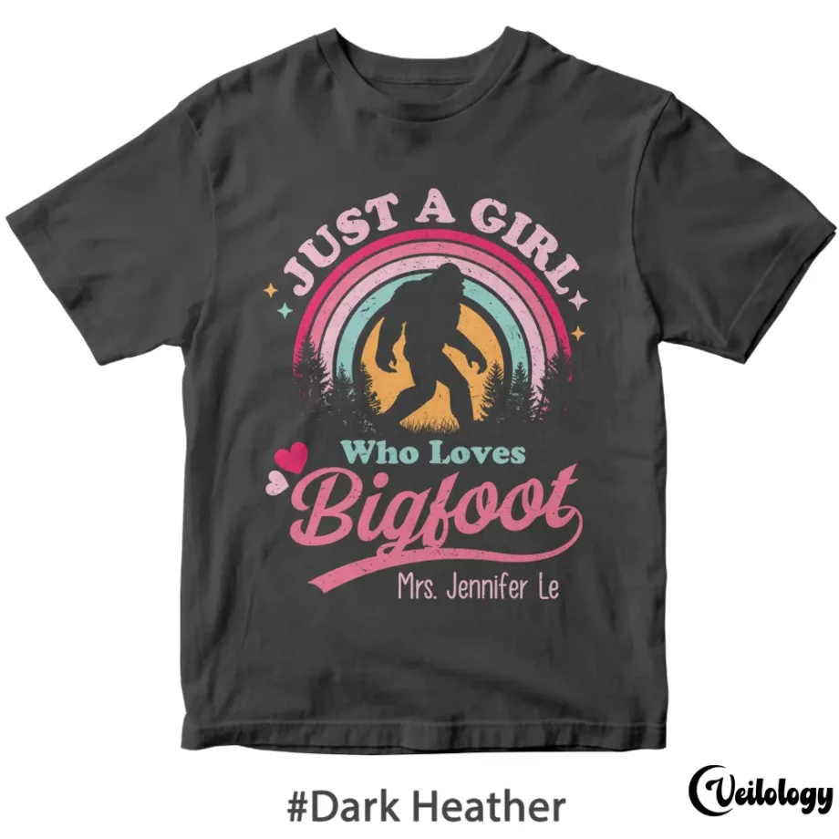 Custom Bigfoot T-shirt for women with 'Just A Girl Who Loves Bigfoot' text