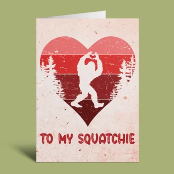 Retro Bigfoot Valentines Day Card design, red heart background, and 'To My Squatchie' message