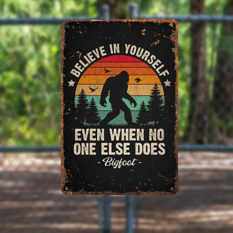 Vintage Bigfoot tin sign for home decor with 'Believe In Yourself' motivational phrase